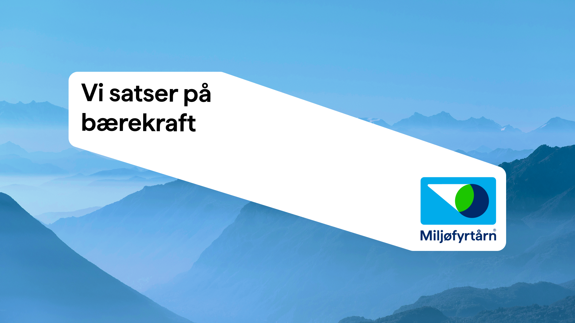 Vi satser på bærekraft. 